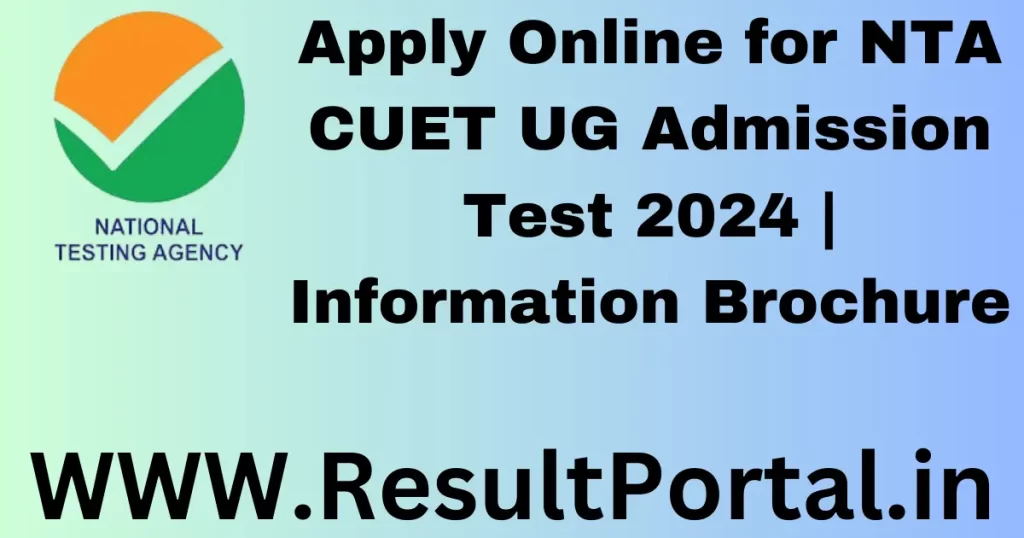 Apply Online for NTA CUET UG Admission Test 2024 | Information Brochure