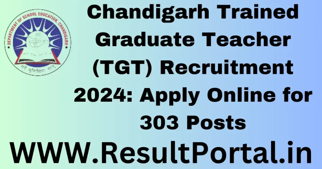 Chandigarh Trained Graduate Teacher (TGT) Recruitment 2024: Apply Online for 303 Posts